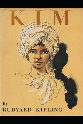 Kim by Rudyard Kipling Annotated Edition by Rudyard Kipling