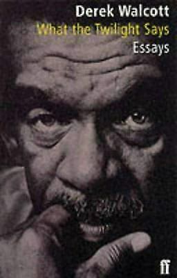 What the Twilight Says by Derek Walcott