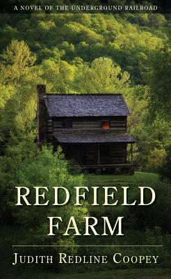 Redfield Farm: A Novel of the Underground Railroad by Judith Redline Coopey