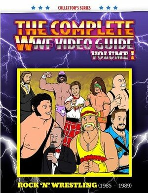 WWF Video Guide Teaser edition - Volume I (The Complete WWF Video Guide) by Arnold Furious, Bob Dahlstrom, James Dixon, Bernanrd Rage, Lee Maughan