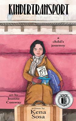 Kindertransport: a child's journey by Kena Sosa