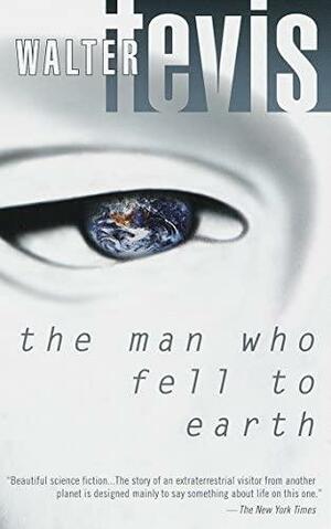 The Man who Fell to Earth by Walter Tevis