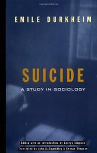 Suicide: A Study in Sociology by Émile Durkheim