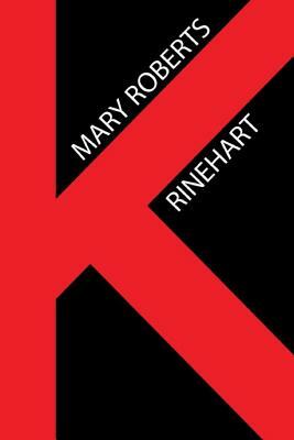 K. by Mary Roberts Rinehart