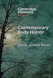 Contemporary Body Horror by Xavier Aldana Reyes