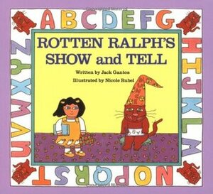 Rotten Ralph's Show and Tell by Nicole Rubel, Jack Gantos