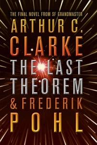 The Last Theorem by Arthur C. Clarke, Frederik Pohl