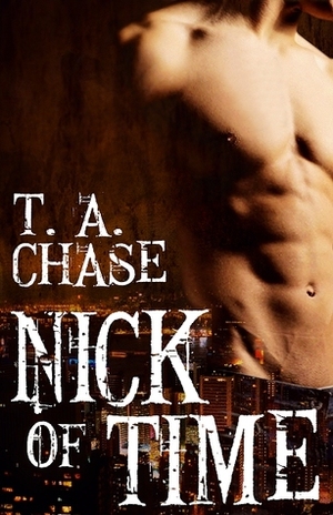 Nick of Time by T.A. Chase
