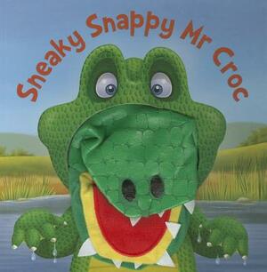 Sneaky Snappy Mr Croc by Kate Thomson