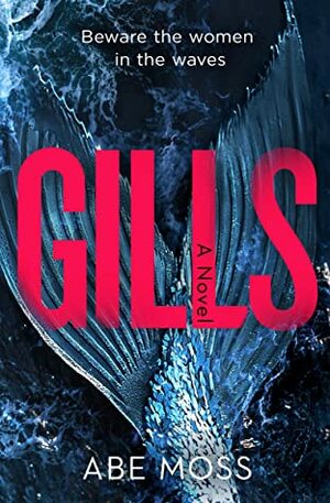 Gills: A Novel by Abe Moss