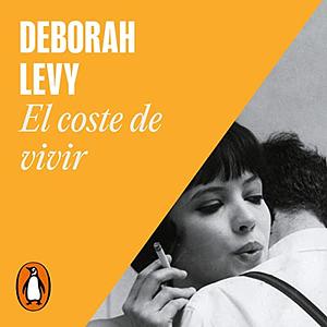 El coste de vivir by Deborah Levy