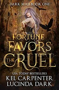 Fortune Favors the Cruel by Lucinda Dark, Kel Carpenter