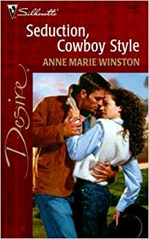 Seduction, Cowboy Style by Anne Marie Winston