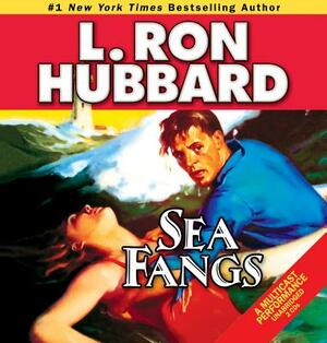 Sea Fangs by L. Ron Hubbard