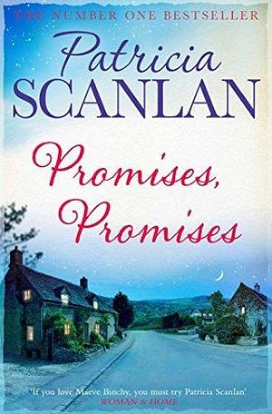 Promises, Promises: Warmth, wisdom and love on every page - if you treasured Maeve Binchy, read Patricia Scanlan by Patricia Scanlan, Patricia Scanlan