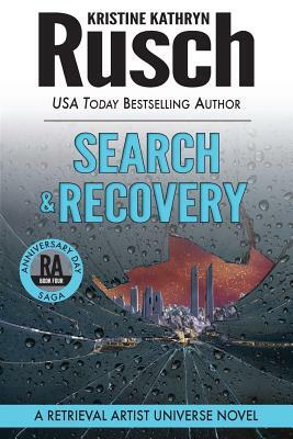 Search & Recovery: A Retrieval Artist Universe Novel: Book Four of the Anniversary Day Saga by Kristine Kathryn Rusch