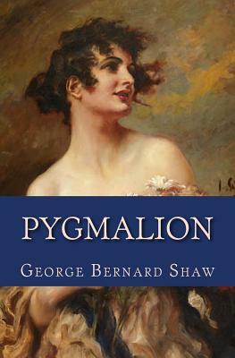 Pygmalion by George Bernard Shaw