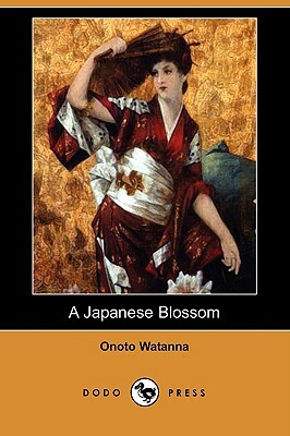 A Japanese Blossom (Dodo Press) by Onoto Watanna