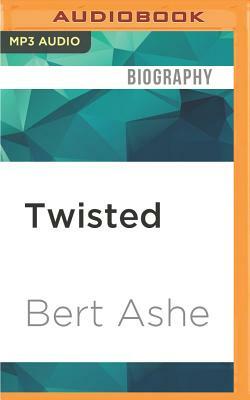 Twisted: My Dreadlock Chronicles by Bert Ashe