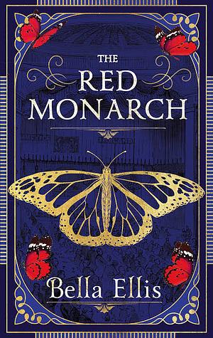 The Red Monarch by Bella Ellis