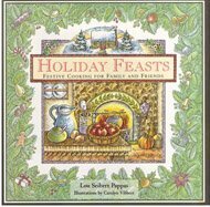 Holiday Feasts: Festive Cooking for Family and Friends (Artful Kitchen) by Lou Seibert Pappas