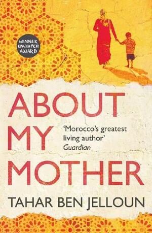 About My Mother by Lulu Norman, Ros Schwartz, Tahar Ben Jelloun