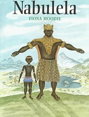 Nabulela: A South African Folk Tale by Fiona Moodie