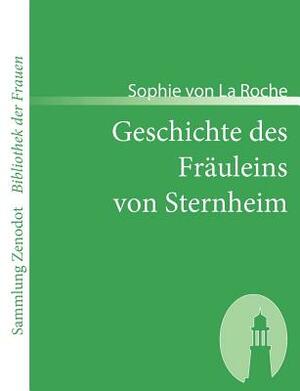 Geschichte des Fräuleins von Sternheim by Sophie von La Roche