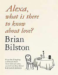 Alexa, what is there to know about love? by Brian Bilston