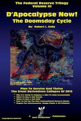 D'Apocalypse Now!---The Doomsday Cycle by Robert L. Kelly