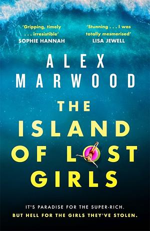 The Island of Lost Girls by Alex Marwood