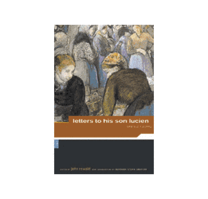 Camille Pissaro: Letters to His Son Lucien by Lucien Pissarro, John Rewald, Barbara Stern Shapiro