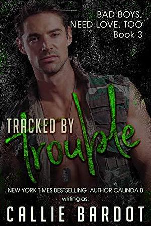 Tracked by Trouble by Callie Bardot, Callie Bardot