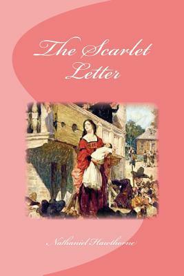 The Scarlet Letter by Nathaniel Hawthorne