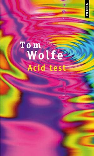 Acid test by Tom Wolfe
