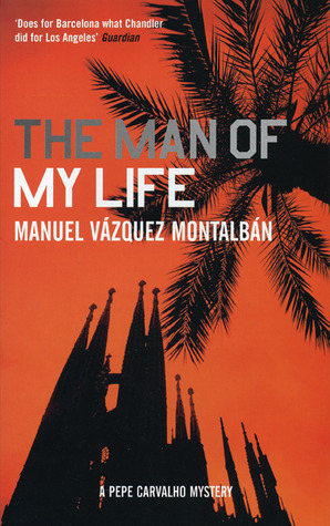 The Man of My Life by Nick Caistor, Manuel Vázquez Montalbán