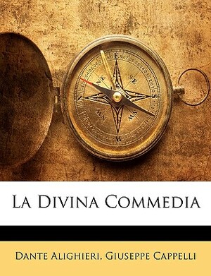La Divina Commedia by Giuseppe Cappelli, Dante Alighieri