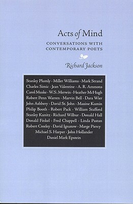 Acts of Mind: Conversations with Contemporary Poets by Richard Jackson