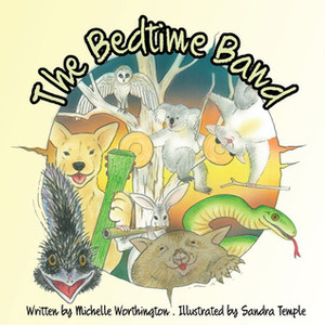 The bedtime band by Sandra Temple, Michelle Worthington