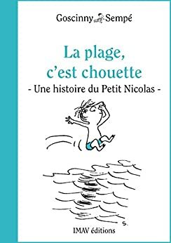 La plage, c'est chouette !: Une histoire extraite des vacances du Petit Nicolas by René Goscinny, Jean-Jacques Sempé