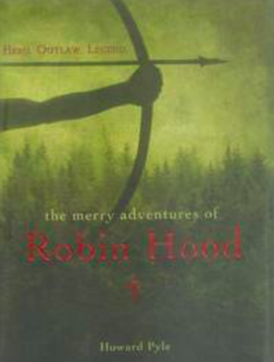 The Merry Adventures of Robin Hood by Howard Pyle