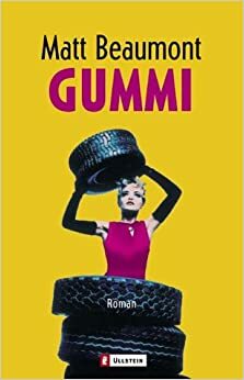 Gummi by Matt Beaumont, Peter Beyer