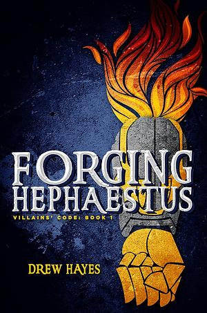 Forging Hephaestus by Drew Hayes