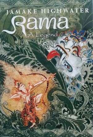 Rama: A Legend by Vālmīki, Jamake Highwater