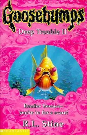 Deep Trouble II by R.L. Stine