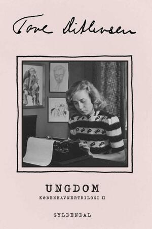 Ungdom: Erindringer by Tove Ditlevsen, Tove Ditlevsen