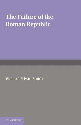The Failure of the Roman Republic by R. E. Smith