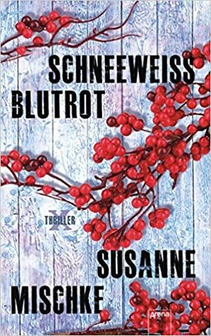 Schneeweiß, blutrot by Susanne Mischke