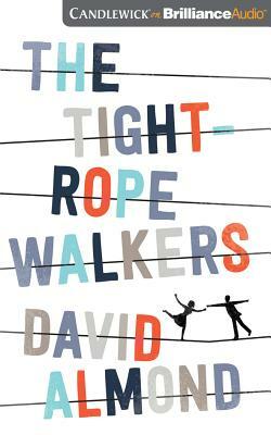 The Tightrope Walkers by David Almond