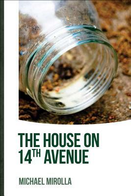 The House on 14th Avenue by Michael Mirolla